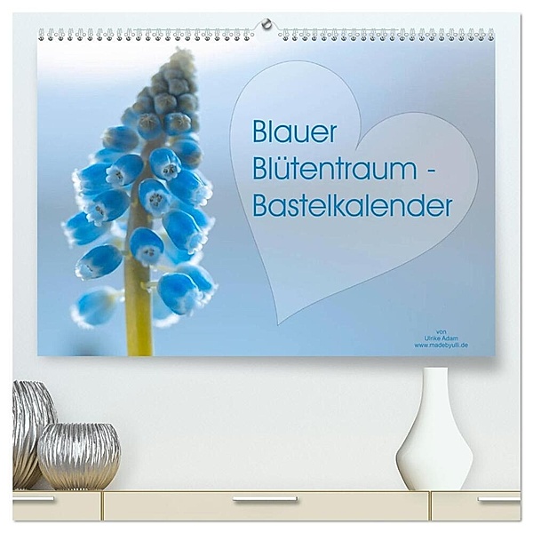 Blauer Blütentraum - Bastelkalender (hochwertiger Premium Wandkalender 2024 DIN A2 quer), Kunstdruck in Hochglanz, Ulrike Adam