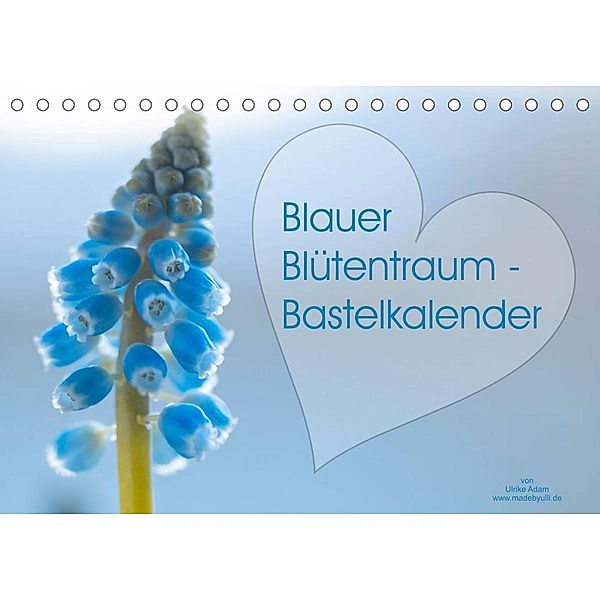 Blauer Blütentraum - Bastelkalender (Tischkalender 2023 DIN A5 quer), Ulrike Adam