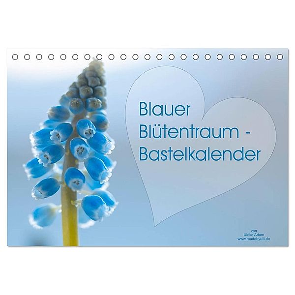 Blauer Blütentraum - Bastelkalender (Tischkalender 2024 DIN A5 quer), CALVENDO Monatskalender, Ulrike Adam