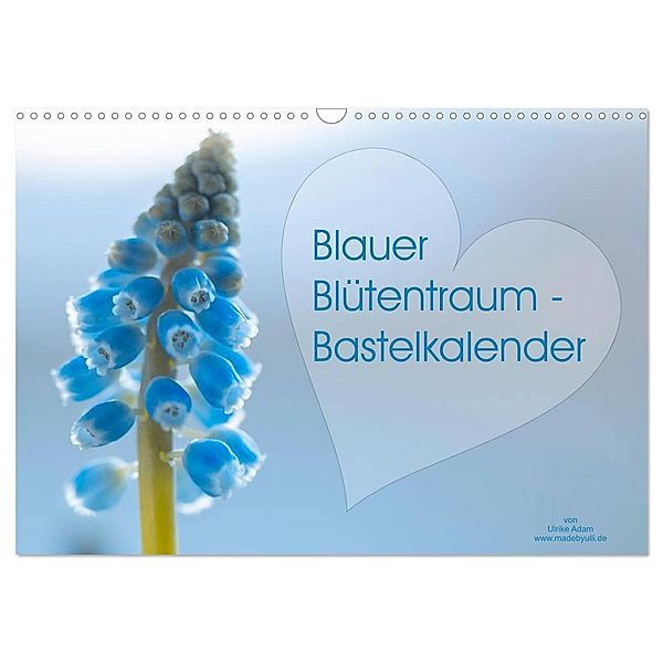 Blauer Blütentraum - Bastelkalender (Wandkalender 2025 DIN A3 quer), CALVENDO Monatskalender, Calvendo, Ulrike Adam