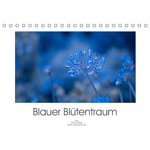 Blauer Blütentraum (Tischkalender 2021 DIN A5 quer), Ulrike Adam