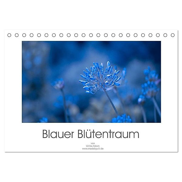 Blauer Blütentraum (Tischkalender 2025 DIN A5 quer), CALVENDO Monatskalender, Calvendo, Ulrike Adam