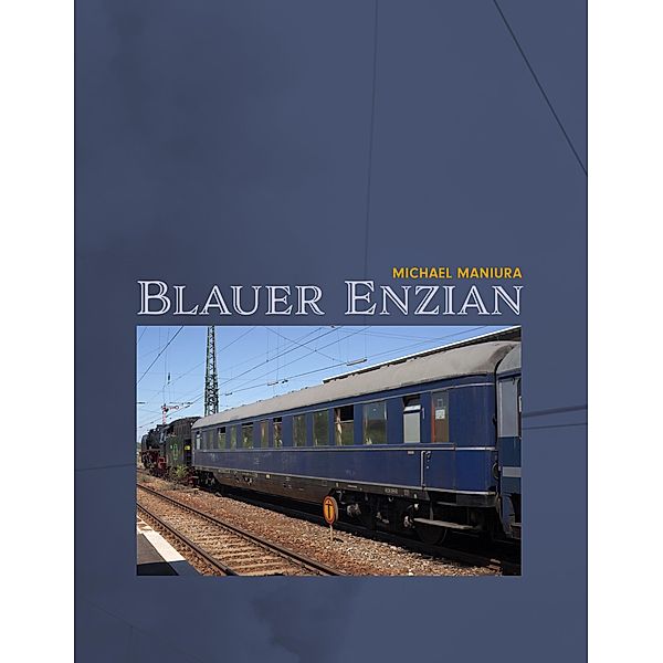 Blauer Enzian, Michael Maniura