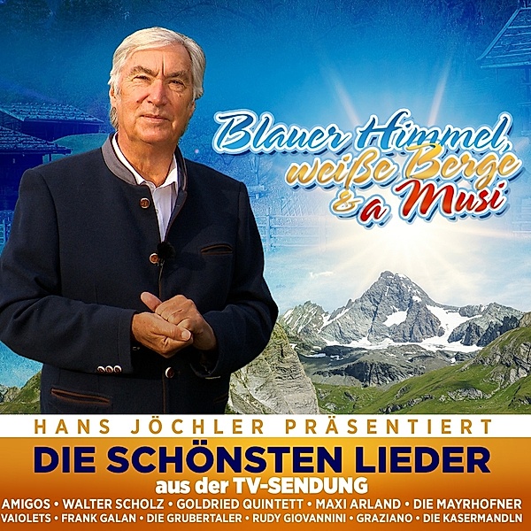 Blauer Himmel, weisse Berge & a Musi - Die schönsten Lieder aus der TV-Sendung 2CD, Diverse Interpreten