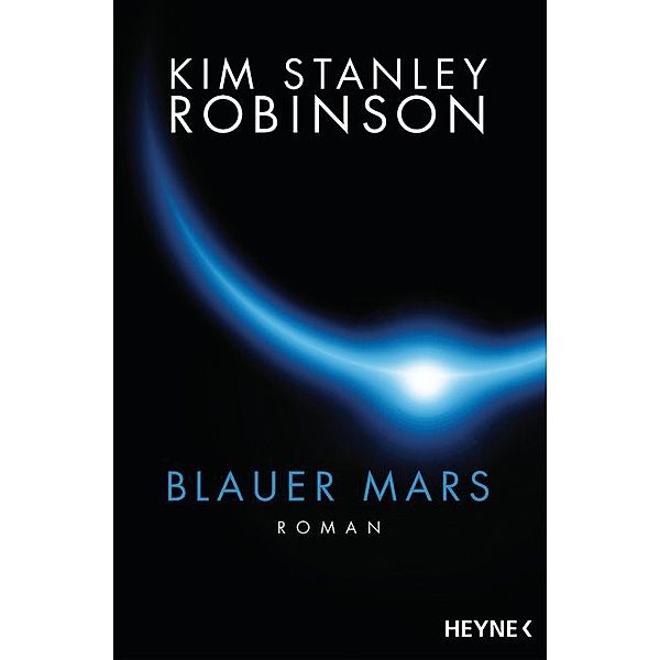 Blauer Mars / Mars Trilogie Bd.3, Kim Stanley Robinson