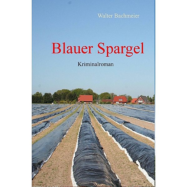 Blauer Spargel, Walter Bachmeier