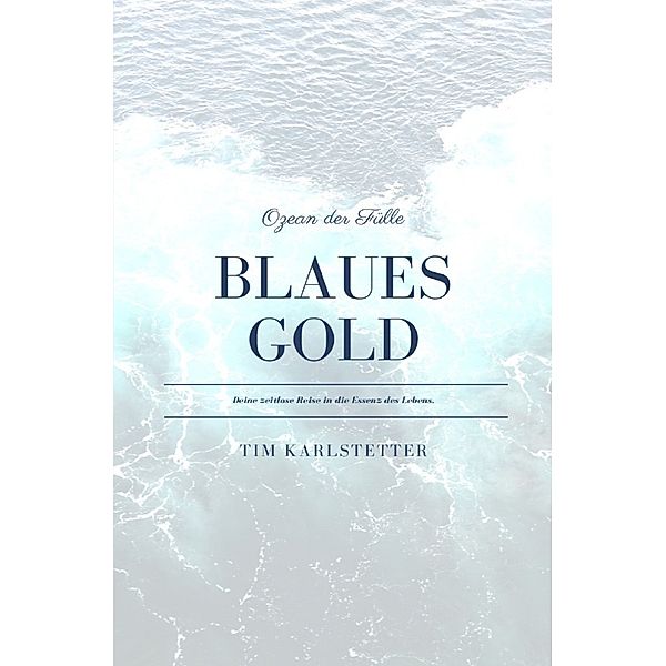 Blaues Gold - Ozean der Fülle, Tim Karlstetter