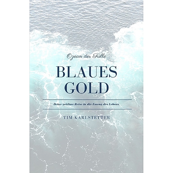 Blaues Gold - Ozean der Fülle, Tim Karlstetter
