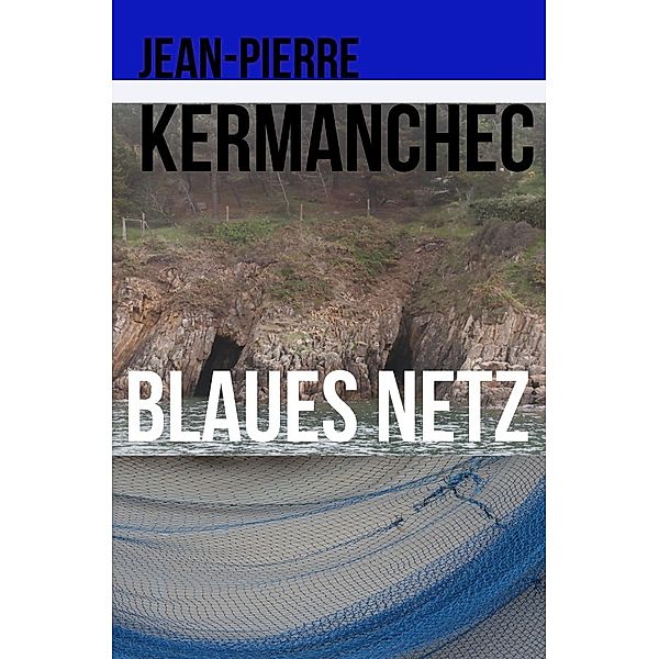 Blaues Netz, Jean-Pierre Kermanchec