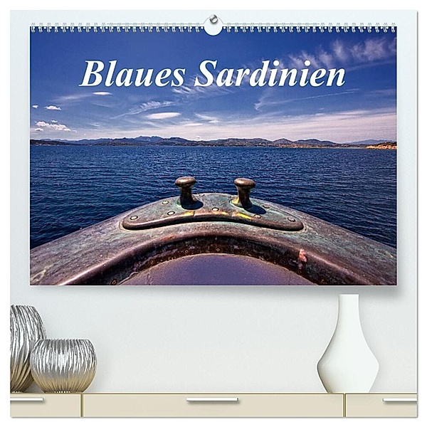 Blaues Sardinien (hochwertiger Premium Wandkalender 2024 DIN A2 quer), Kunstdruck in Hochglanz, Petra Voß