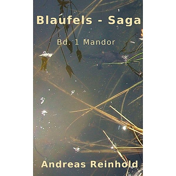 Blaufels - Saga, Andreas Reinhold