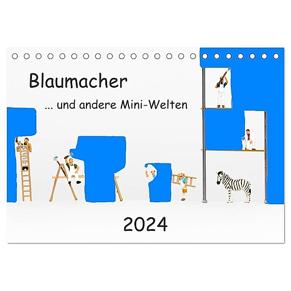 Blaumacher ... und andere Mini-Welten (Tischkalender 2024 DIN A5 quer), CALVENDO Monatskalender, Michael Bogumil
