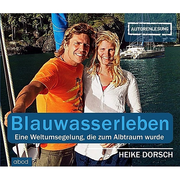 Blauwasserleben,4 Audio-CDs, Heike Dorsch