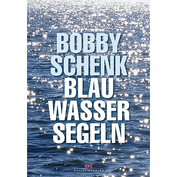 Blauwassersegeln, Bobby Schenk