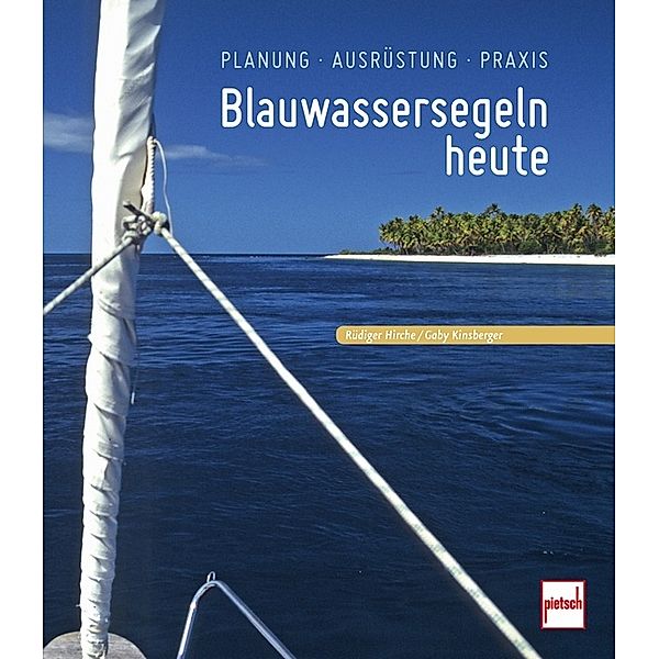 Blauwassersegeln heute, Rüdiger Hirche, Gaby Kinsberger