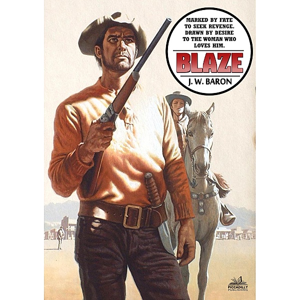 Blaze 1: Blaze (A Blaze Western) / Piccadilly, J. W. Baron