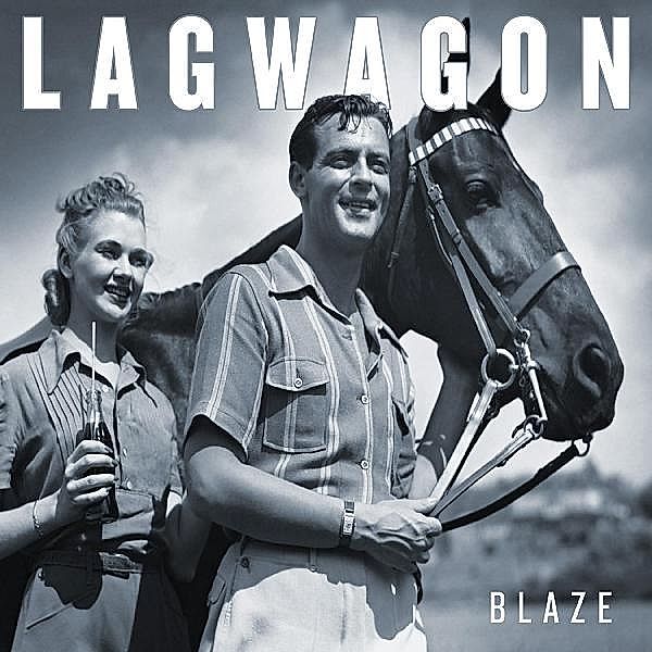 Blaze, Lagwagon