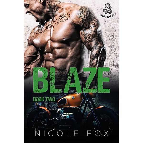 Blaze (Book 2) / Iron Crew MC, Nicole Fox