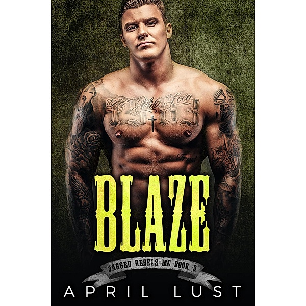 Blaze (Book 3) / Jagged Rebels MC, April Lust
