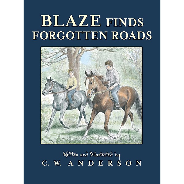 Blaze Finds Forgotten Roads, C. W. Anderson