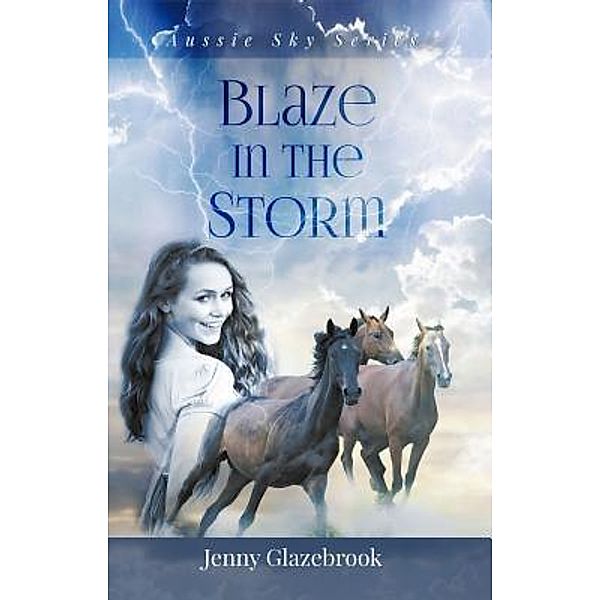 Blaze in the Storm / Mrs Jennifer Lee Glazebrook, Jenny Glazebrook