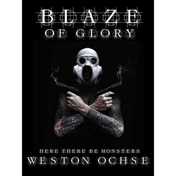 Blaze of Glory, Weston Ochse