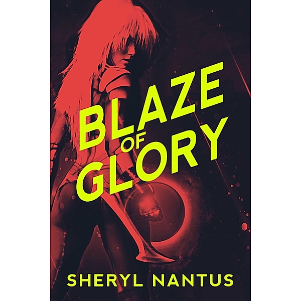 Blaze of Glory, Sheryl Nantus
