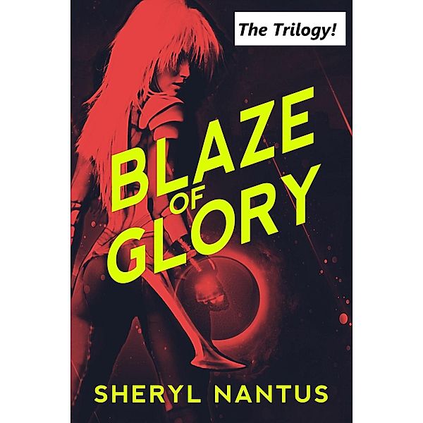 Blaze of Glory: The Trilogy / Blaze of Glory, Sheryl Nantus