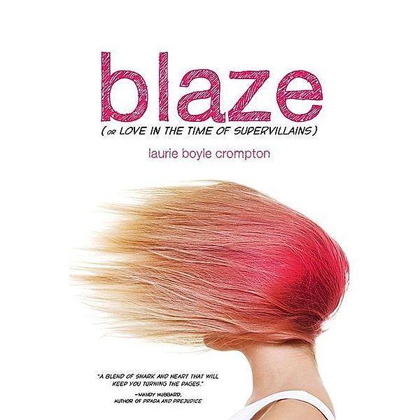 Blaze (or Love in the Time of Supervillains), Laurie Boyle Crompton