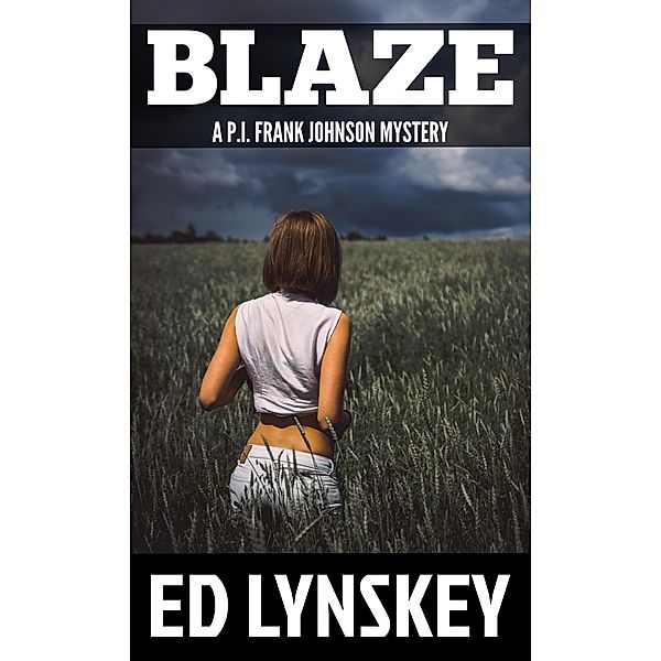 Blaze (P.I. Frank Johnson Mystery Series, #17) / P.I. Frank Johnson Mystery Series, Ed Lynskey