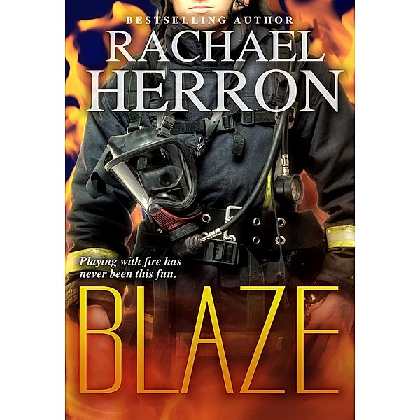 Blaze (The Firefighters of Darling Bay, #1) / The Firefighters of Darling Bay, Rachael Herron