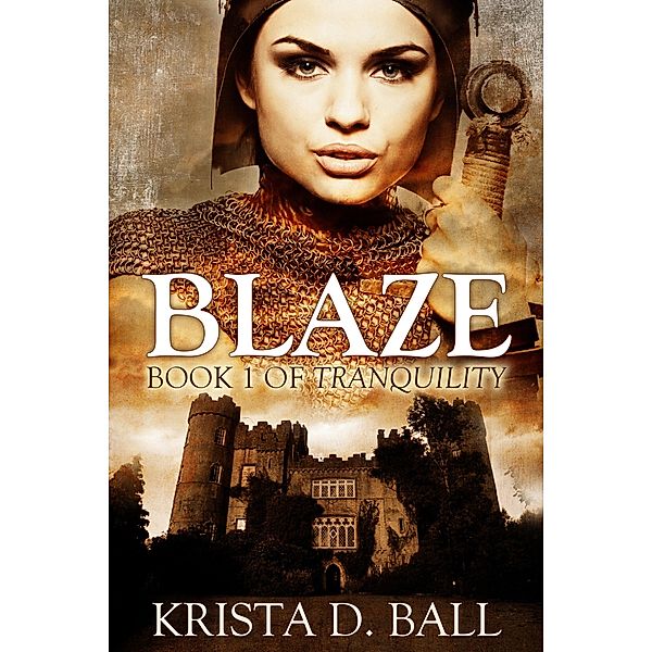 Blaze (Tranquility, #1) / Tranquility, Krista D. Ball