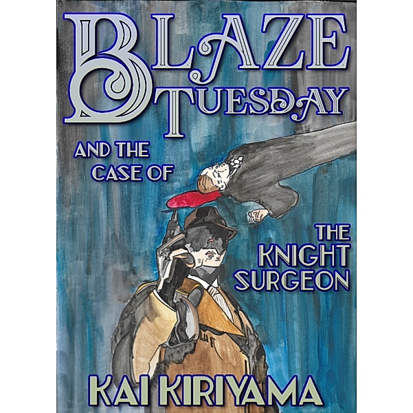Blaze Tuesday and the Case of the Knight Surgeon (Special Edition), Kai Kiriyama