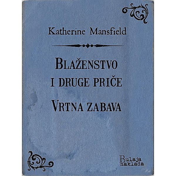 Blazenstvo i druge price - Vrtna zabava / eLektire, Katherine Mansfield