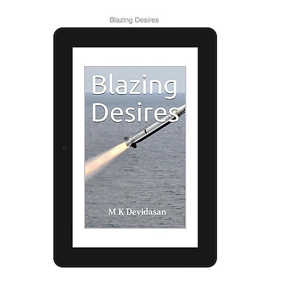 Blazing Desires, M K Devidasan