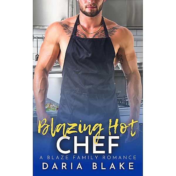 Blazing Hot Chef (Blaze Family Romance, #8) / Blaze Family Romance, Daria Blake