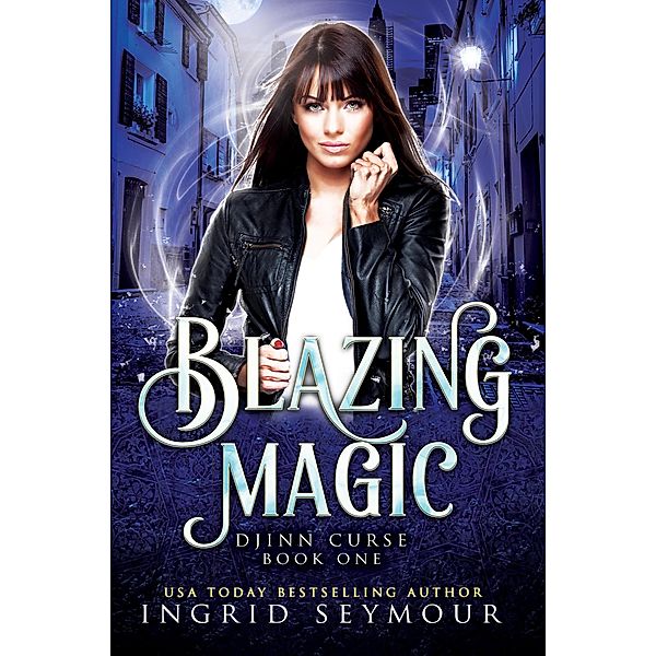 Blazing Magic (Djinn Curse, #1) / Djinn Curse, Ingrid Seymour