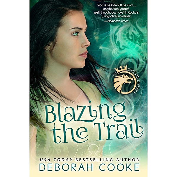 Blazing the Trail (The Dragon Diaries, #3) / The Dragon Diaries, Deborah Cooke