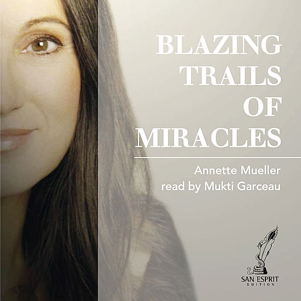 Blazing Trails of Miracles, Annette Müller, Cornelia von Schelling