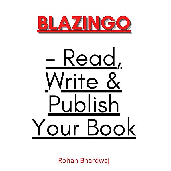 Blazingo - Read, Write & Publish Your Book, Rohan Bhardwaj