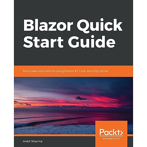 Blazor Quick Start Guide, Sharma Ankit Sharma