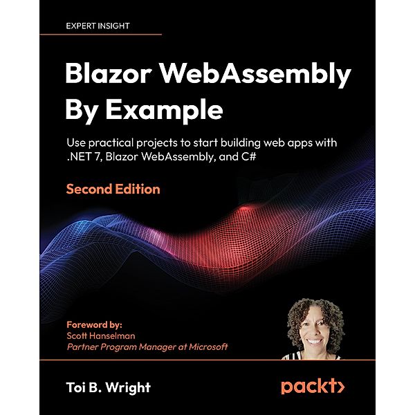 Blazor WebAssembly by Example, Toi B. Wright