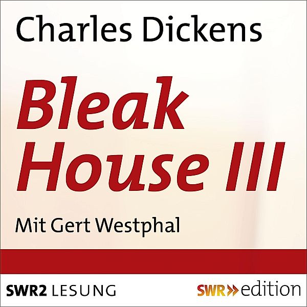 Bleak House - 3 - Bleak House III, Charles Dickens