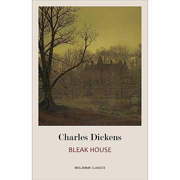 Bleak House / Beelzebub Classics, Dickens Charles Dickens