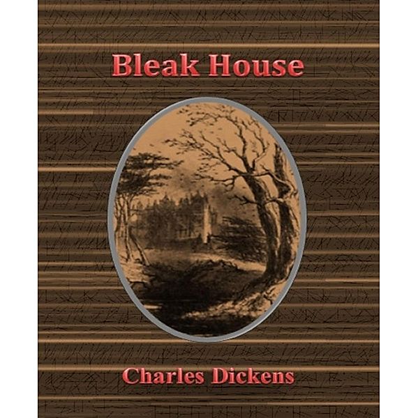 Bleak House By Charles Dickens, Charles Dickens