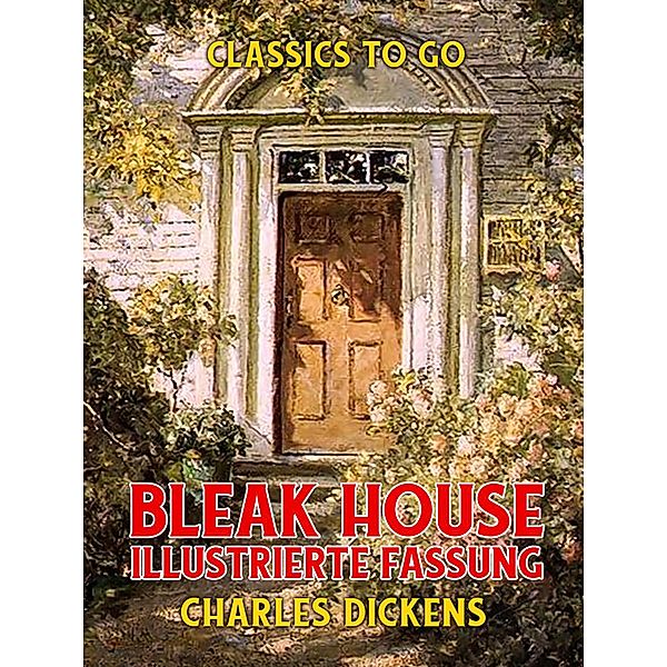Bleak House - Illustrierte Fassung, Charles Dickens