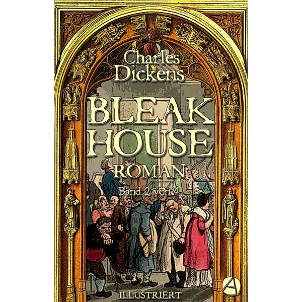 Bleak House. Roman. Band 2 von 4 / Die Bleak-House-Serie Bd.2, Charles Dickens