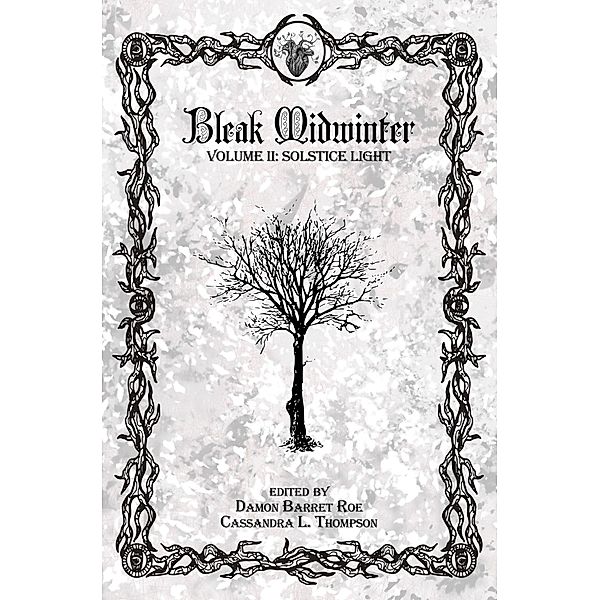 Bleak Midwinter: Solstice Light / Bleak Midwinter, Cassandra L. Thompson
