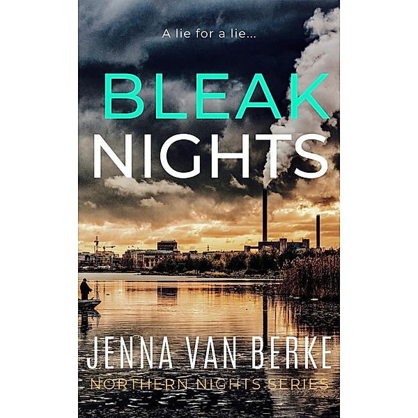 Bleak Nights (Northern Nights Series, #3) / Northern Nights Series, Jenna van Berke