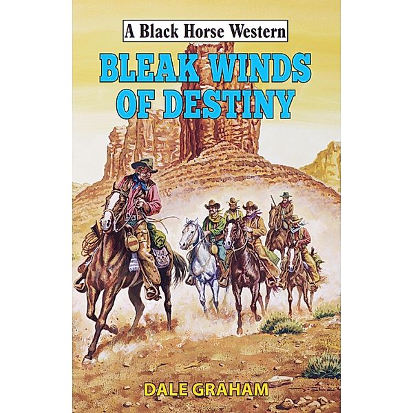 Bleak Winds of Destiny / Black Horse Western Bd.0, Dale Graham